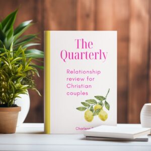 The Quarterly Relationship Review for Christian Couples: Check-in Journal